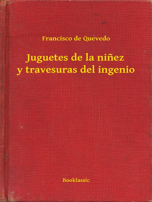 Title details for Juguetes de la niñez y travesuras del ingenio by Francisco De Quevedo - Available